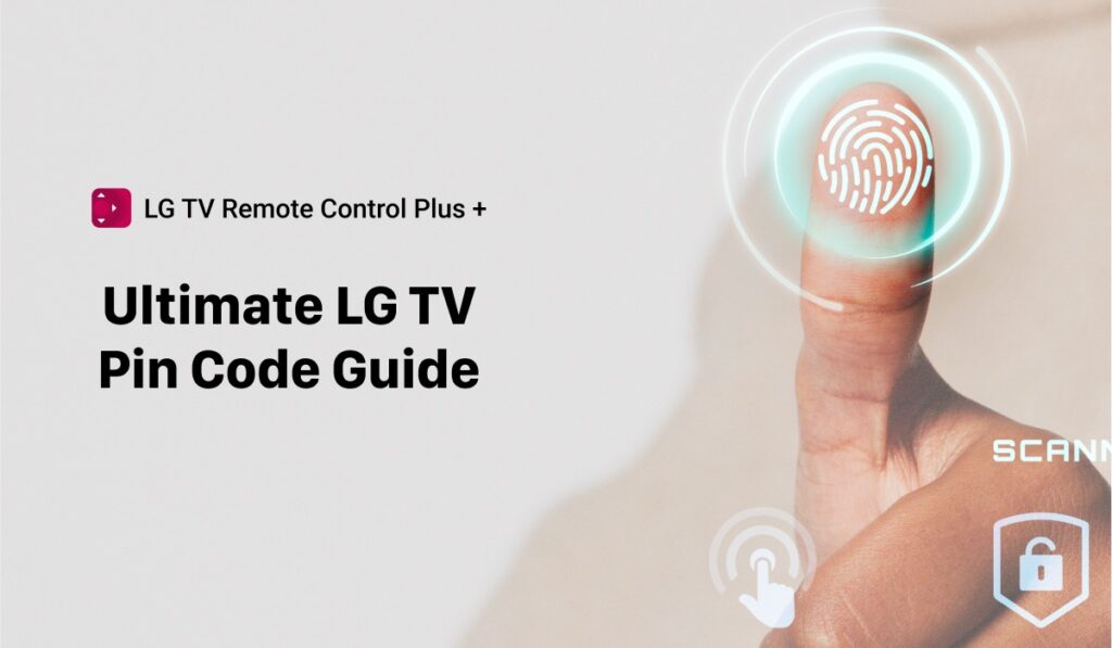 The Ultimate LG TV PIN Code Guide: Unlock Hidden Features and More