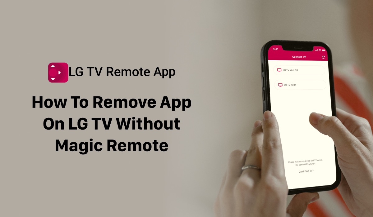 Two hands holding an iPhone with the LG Tv Remote Control Plus interface on the screen. The header on the left says "how to remove apps on LG Tv without Magic Remote"
