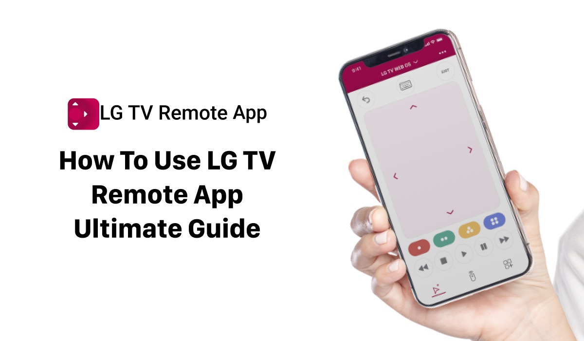 A hand holding a iPhone with the LG Tv Remote Control Plus app on the screen. The header on the left says "How To Use LG Tv Remote App Ultimate Guide" and there's an LG Tv Remote Control Plus logo above it