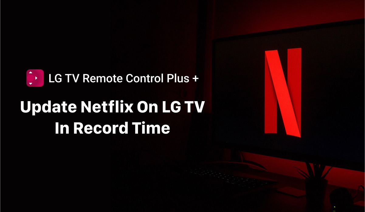 A featured image with the Netflix logo. A header says "Update Netflix on LG TV in Record Time" with an LG TV Remote Control Plus + above it