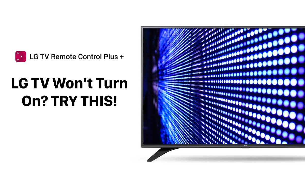 An LG TV with blue lights on the screen. A header saying "LG TV Won't Turn on? Try this!"