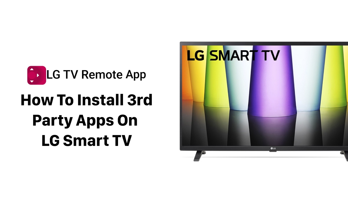 A featured image with an LG Smart TV. A header on the left says: "How To Install 3rd Party Apps On LG Smart TV". There's an LG TV Remote Control Plus app logo on above the header.