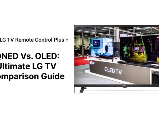 QNED Vs OLED: Ultimate LG TV Comparison Guide