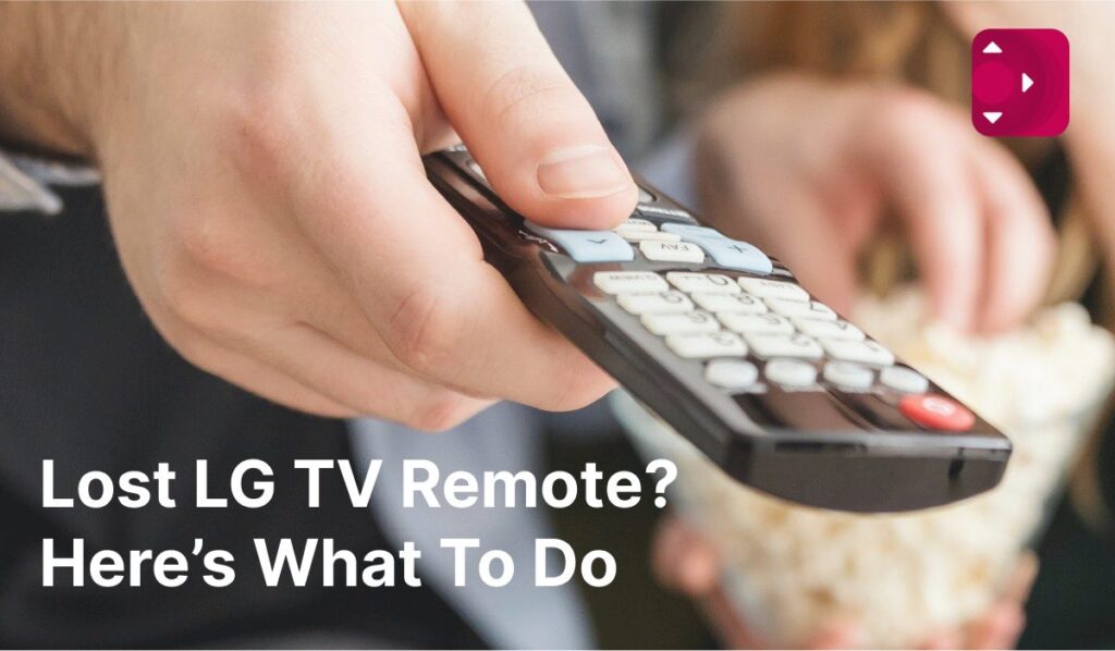 What To Do If I Lost My LG TV Remote?